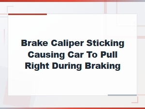 Brake Caliper Sticking: Causes, Symptoms, and How to Fix Uneven Brake Wear